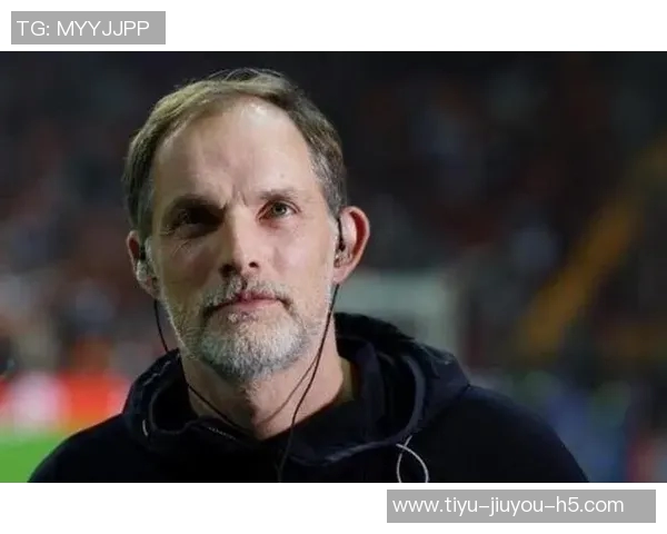 图赫尔谈抽签仪式不满但理解其重要性强调足球之外的意义 图赫尔谈抽签仪式不满但理解其重要性强调足球之外的意义